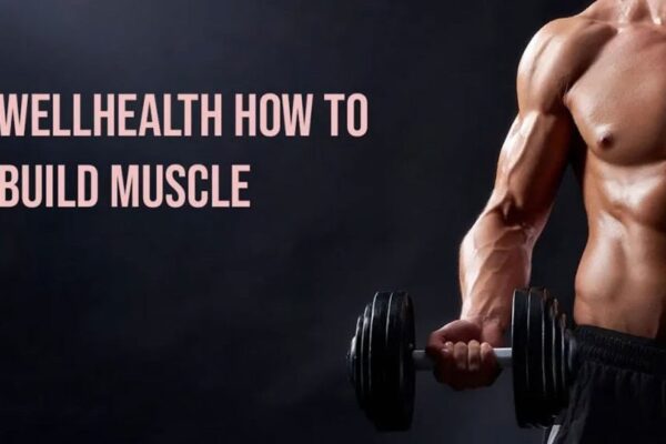 wellhealth how to build muscle tag
