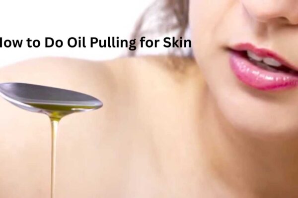 How to Do Oil Pulling for Skin