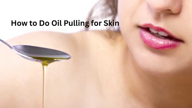 How to Do Oil Pulling for Skin