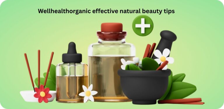 Wellhealthorganic effective natural beauty tips