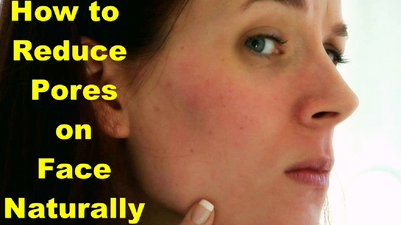 How to Close Pores on Face Naturally