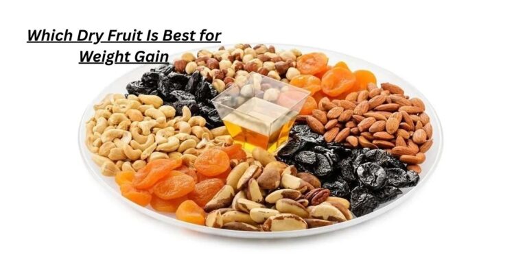 Which Dry Fruit Is Best for Weight Gain