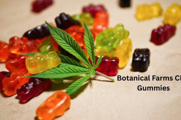 7 Benefits of Botanical Farms CBD Gummies
