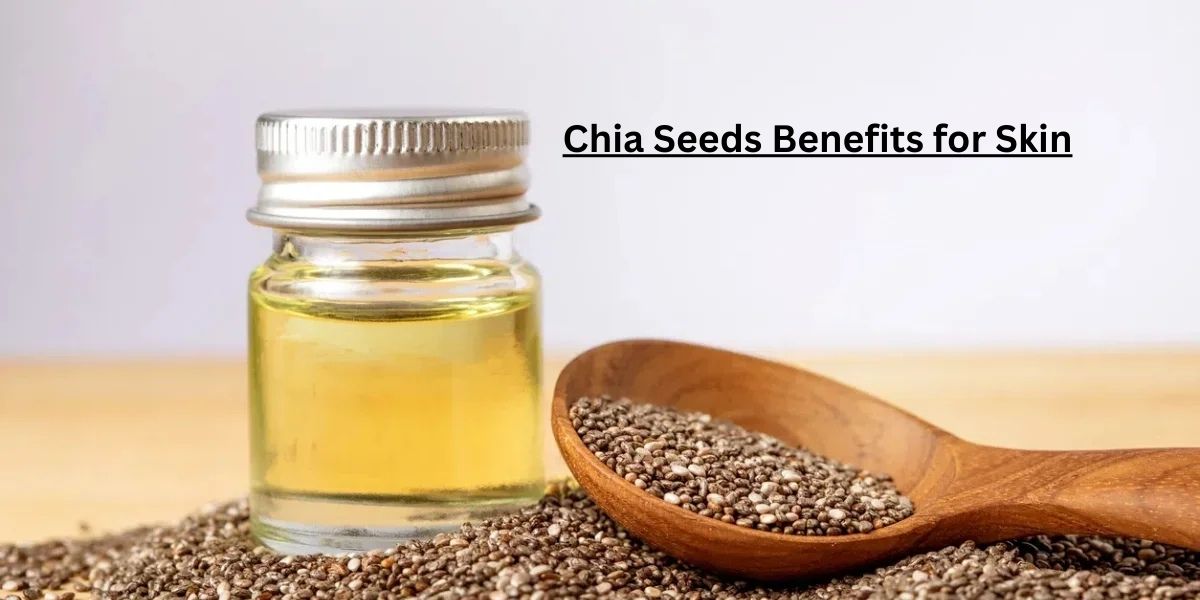 9 Chia Seeds Benefits for Skin That Boost Glow