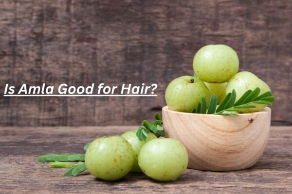 Is Amla Good for Hair? 7 Proven Benefits for Growth