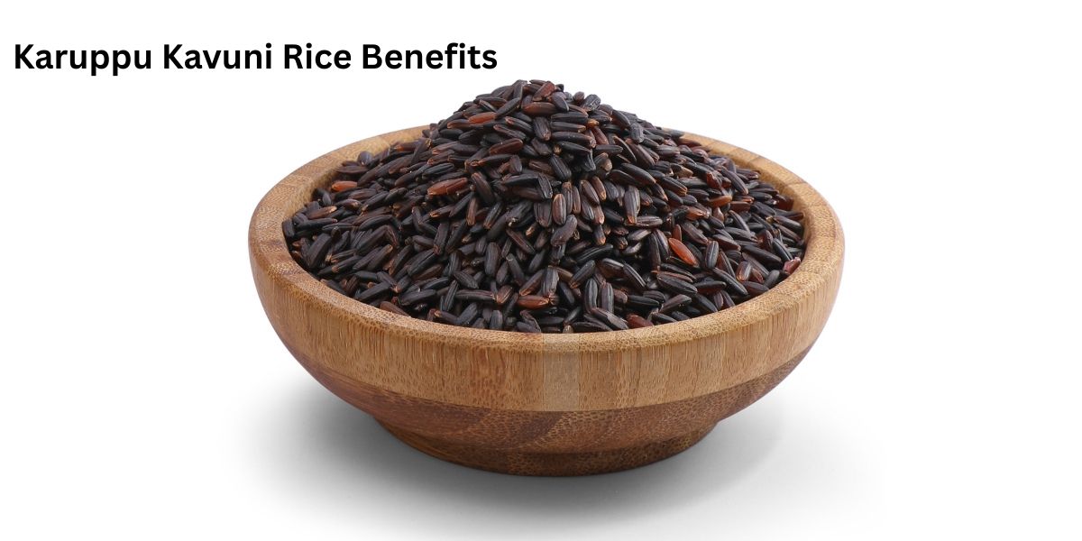 12 Karuppu Kavuni Rice Benefits for Stronger Health