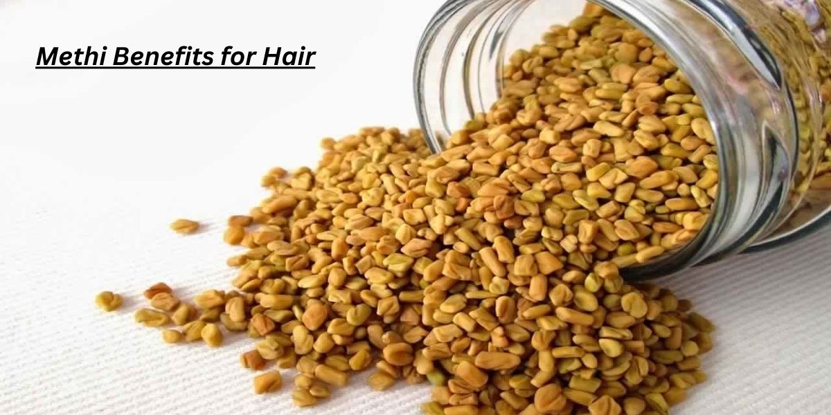 7 Methi Benefits for Hair That Boost Growth Naturally