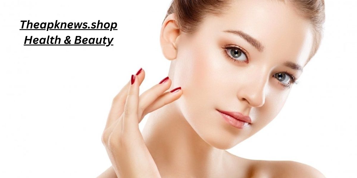 7 Powerful Insights from Theapknews.shop Health & Beauty