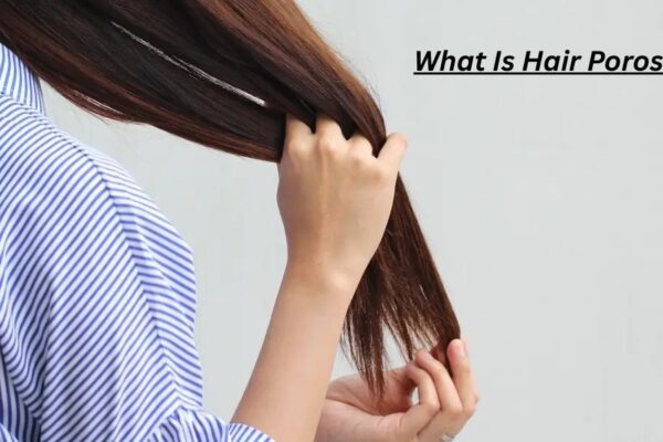 What Is Hair Porosity? 7 hidden Secrets for Healthier Hair