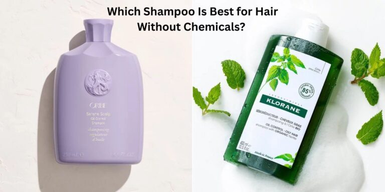 7 Secrets: Which Shampoo Is Best for Hair Without Chemicals