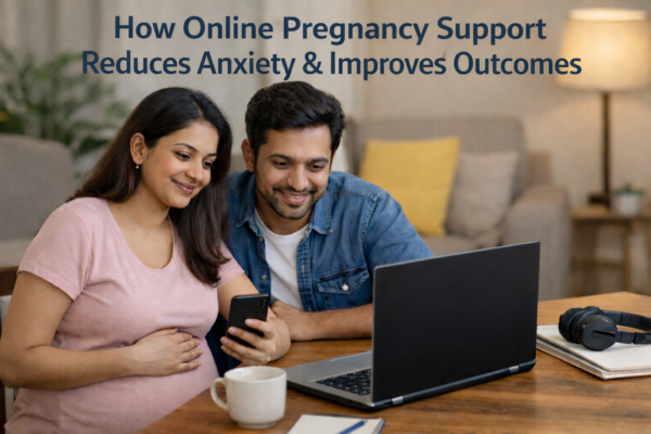How Online Pregnancy Support Reduces Anxiety & Improves Outcomes