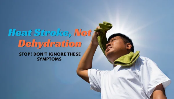 Heatstroke vs. Dehydration: When Is It an Emergency?